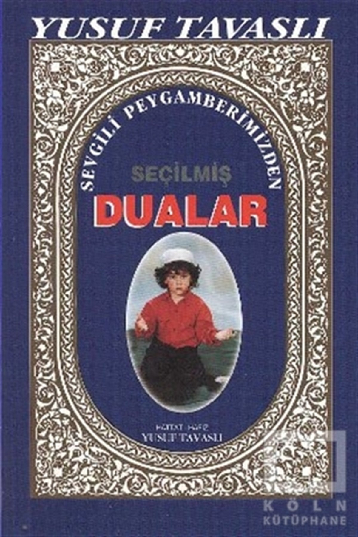 Yusuf TavaslıKuran ve Kuran ÜzerineSevgili Peygamberimizden Seçilmiş Dualar (C12)
