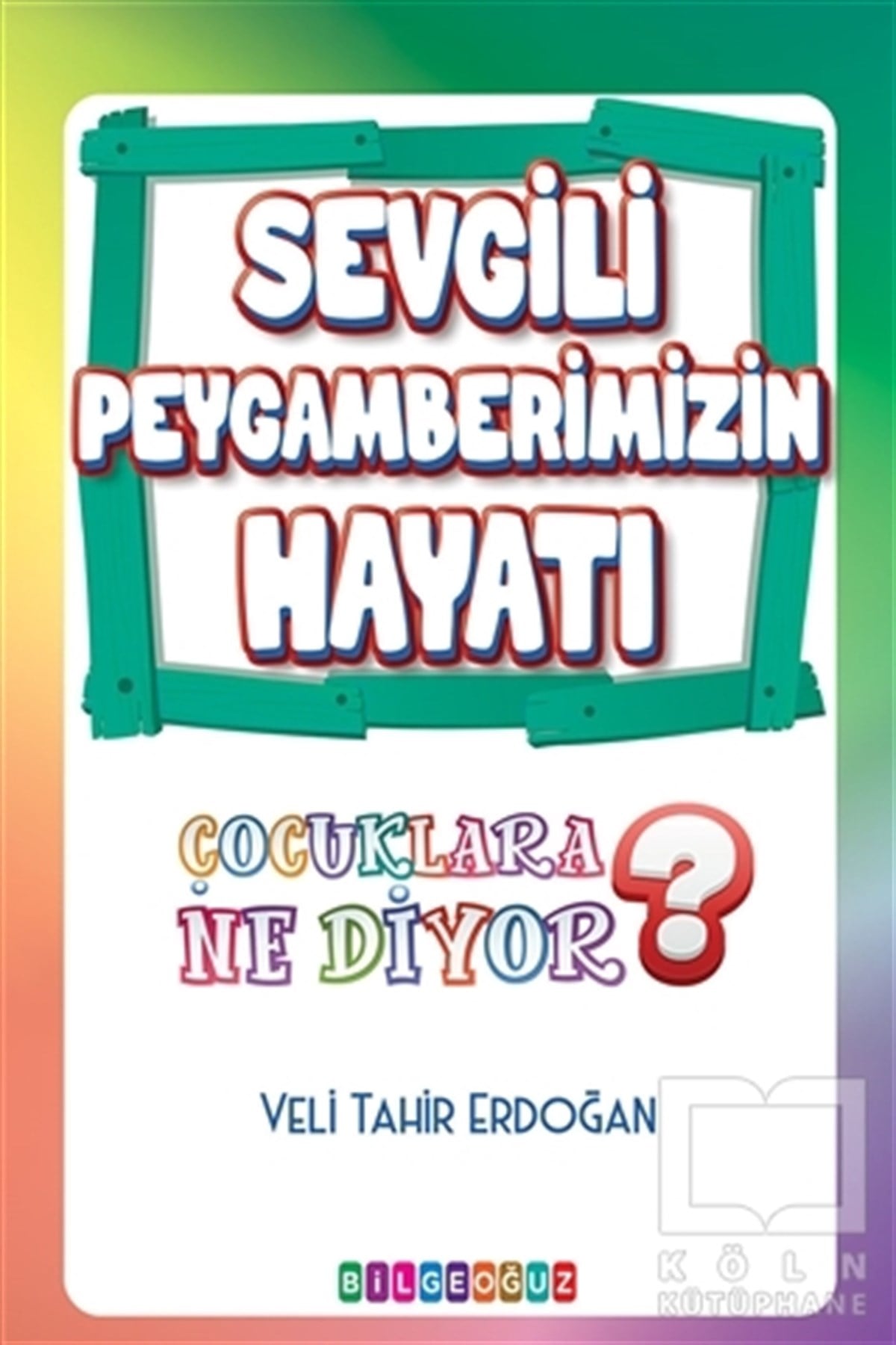 Veli Tahir ErdoğanDini Çocuk KitaplarıSevgili Peygamberimizin Hayatı