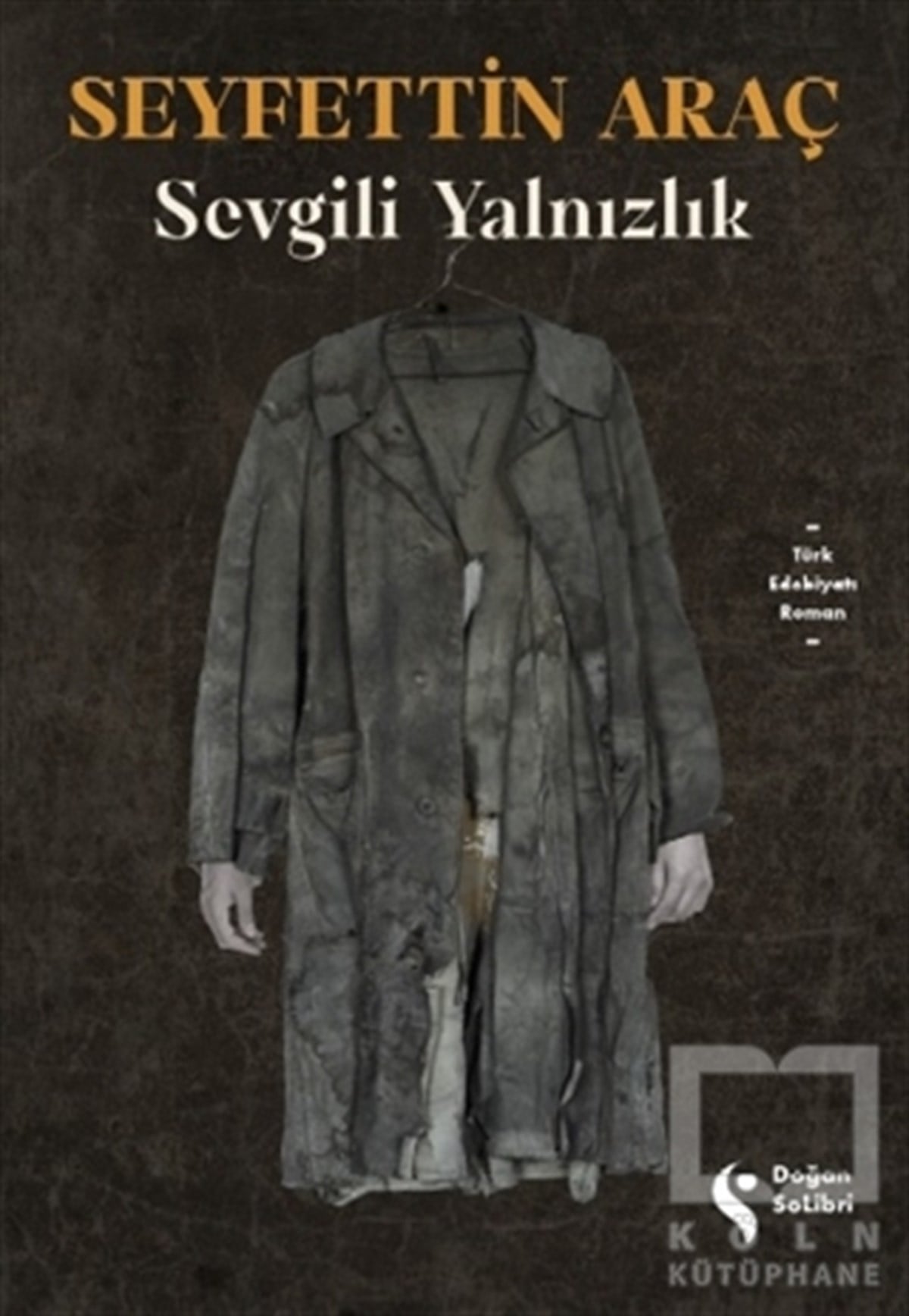 Seyfettin AraçTürkçe RomanlarSevgili Yalnızlık