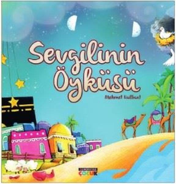 Mehmet NalbantIslami Çocuk KitaplariSevgilinin Öyküsü