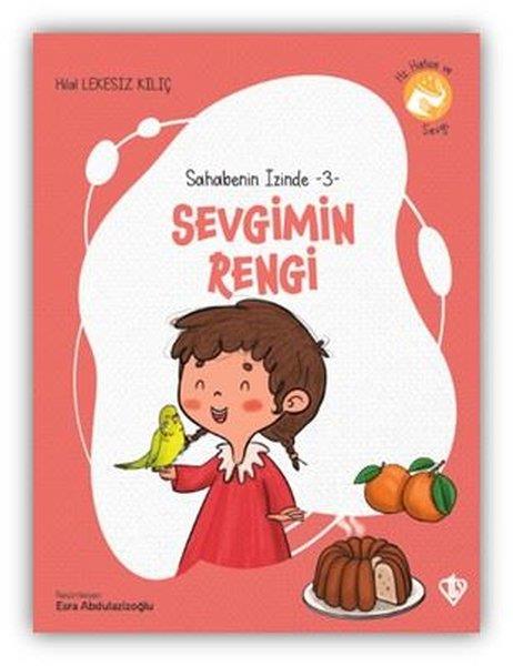 Hilal Lekesiz KılıçEgitim Etkinlik KitaplariSevgimin Rengi - Sahabenin İzinde 3