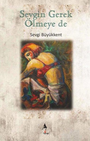 Sevgi BüyükkentTürk ŞiiriSevgin Gerek Ölmeye de