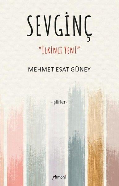 Mehmet Esat GüneyTürk ŞiiriSevginç - İlkinci Yeni - Şiirler