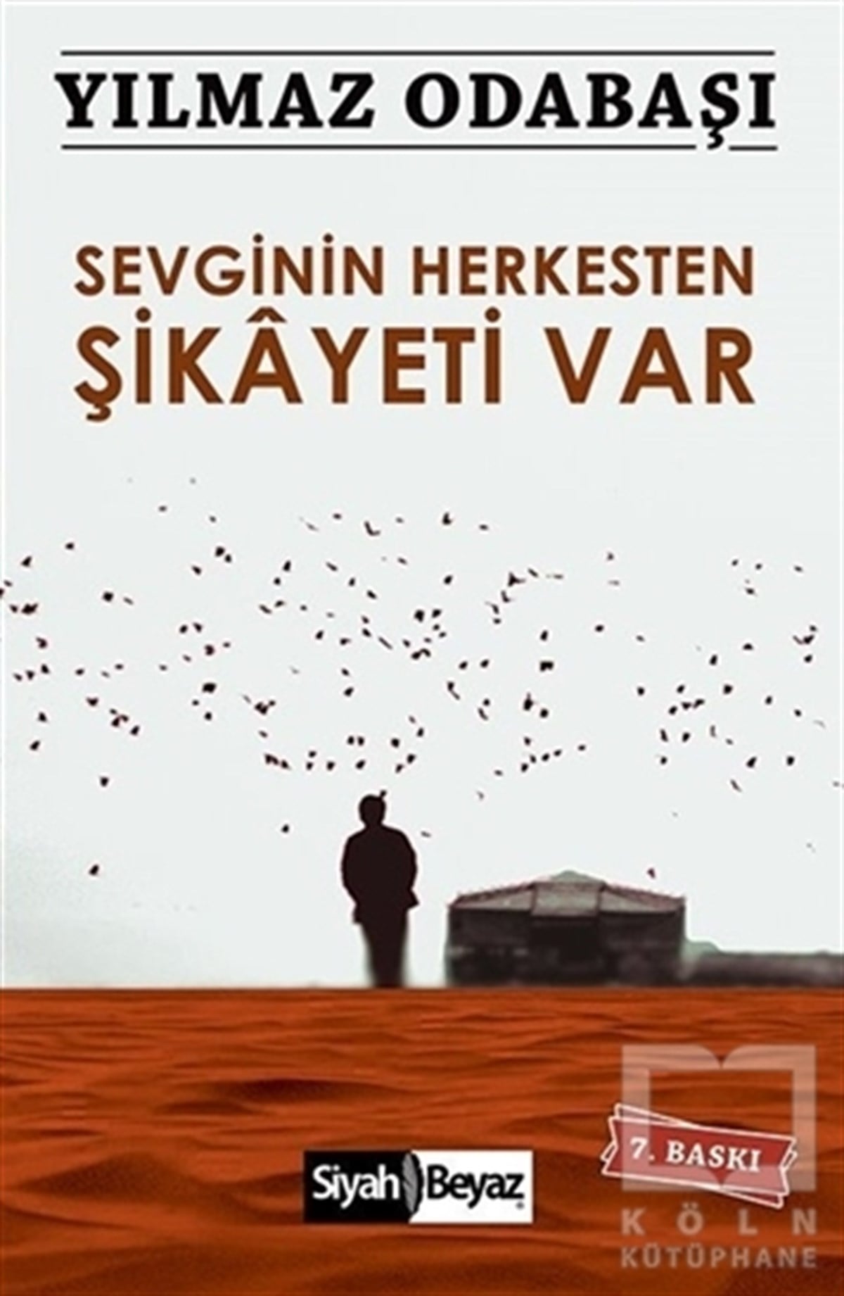 Yılmaz OdabaşıTürk EdebiyatıSevginin Herkesten Şikayeti Var