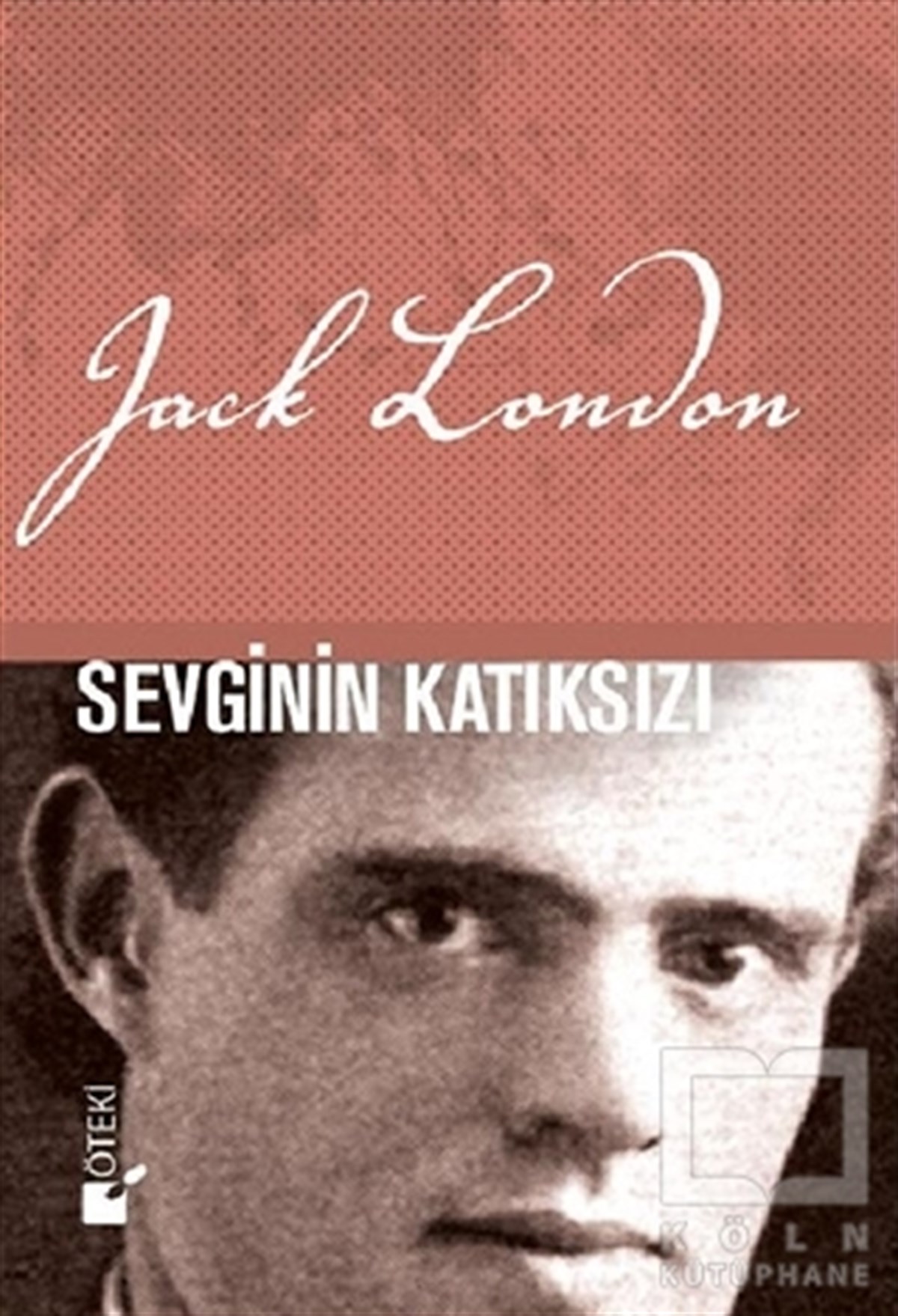 Jack LondonRomanSevginin Katıksızı