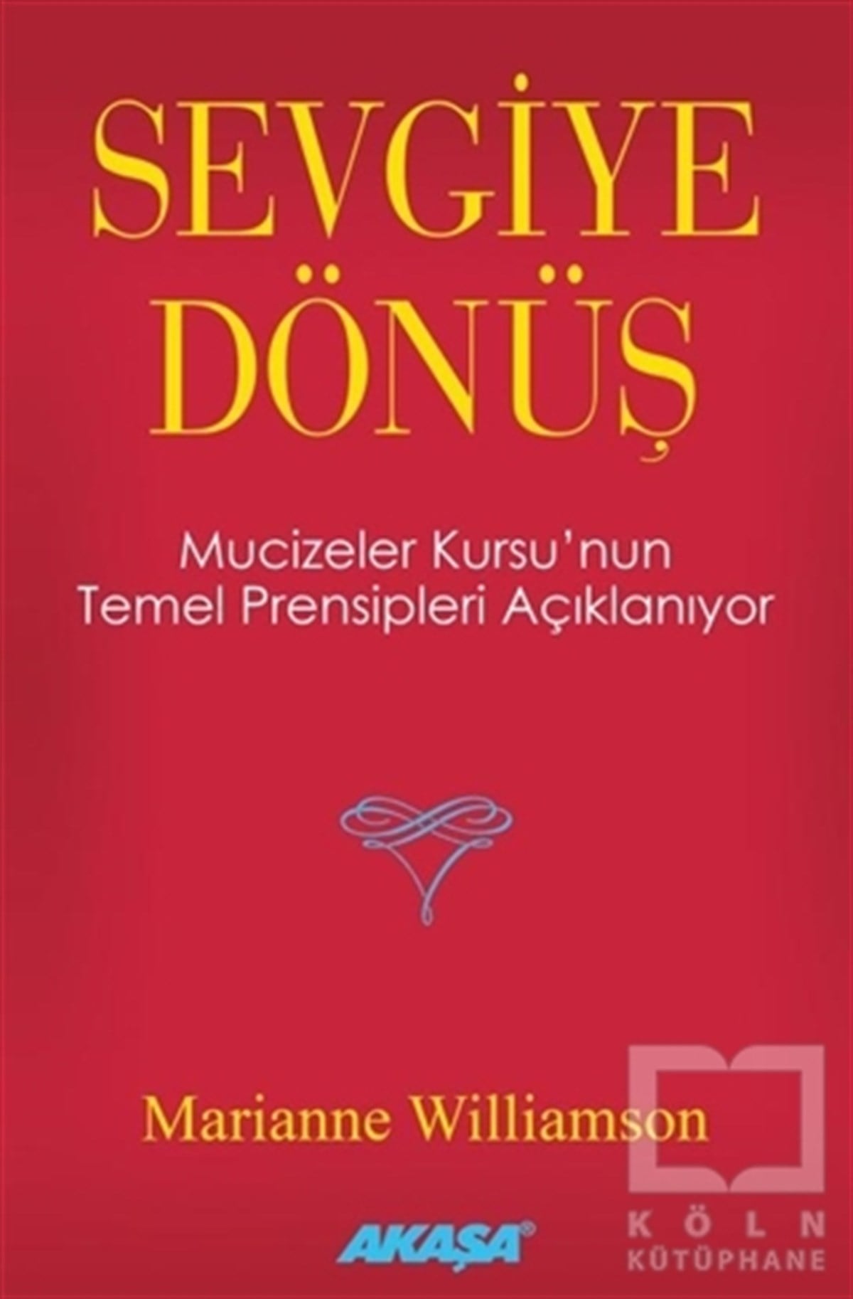 Marianne WilliamsonKişisel GelişimSevgiye Dönüş