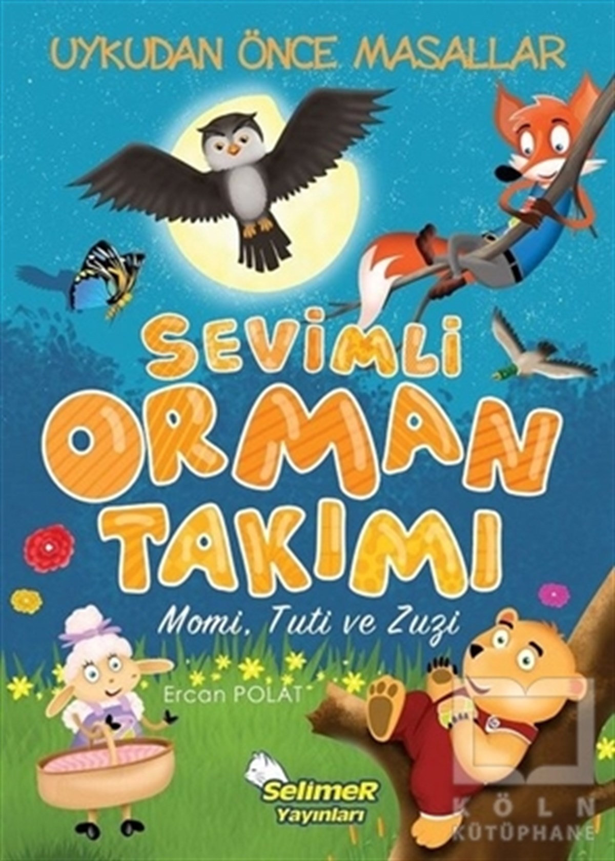 Ercan PolatHikayelerSevimli Orman Takımı - Momi Tuti ve Zuzi
