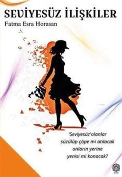 Fatma Esra HorasanHikaye (Öykü) KitaplarıSeviyesüz İlişkiler