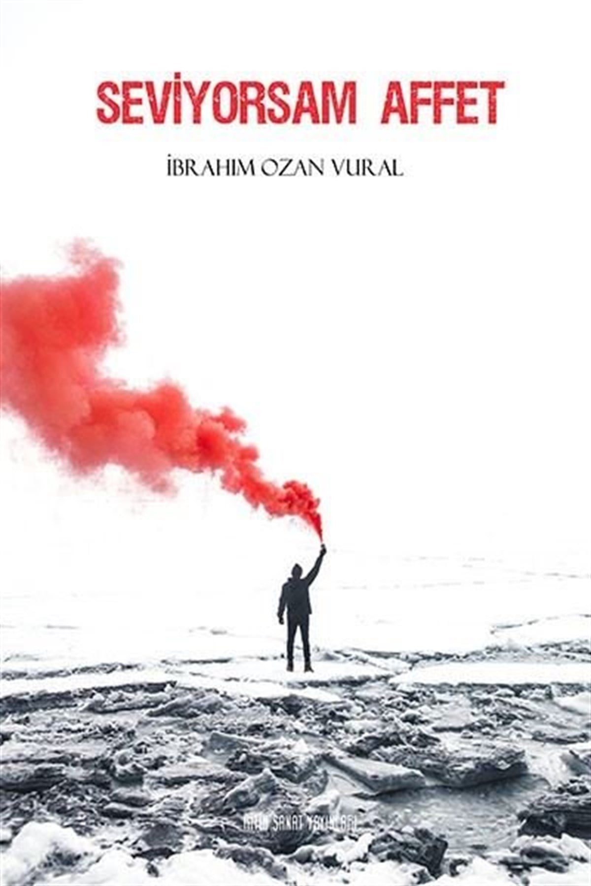 İbrahim Ozan VuralTürk ŞiiriSeviyorsam Affet