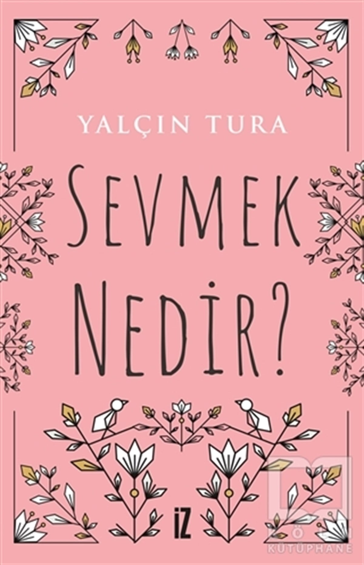 Yalçın TuraGenel Kavramlar, Kuram ve TarihçeSevmek Nedir?