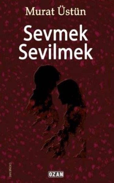 Murat ÜstünDeneme KitaplarıSevmek Sevilmek