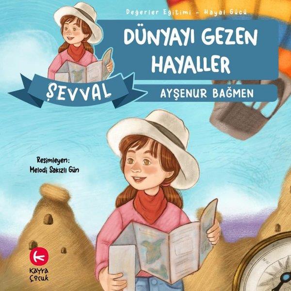 Ayşenur BağmenEgitim Etkinlik KitaplariŞevval - Dünyayı Gezen Hayaller - Değerler Eğitimi - Hayal Gücü