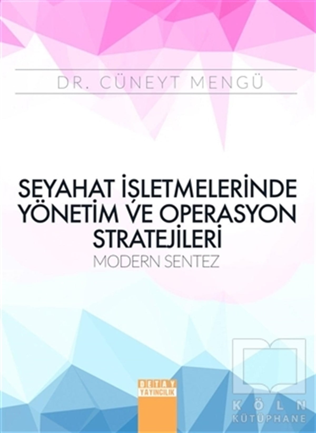 Cüneyt MengüDiğerSeyahat İşletmelerinde Yönetim ve Operasyon Stratejileri