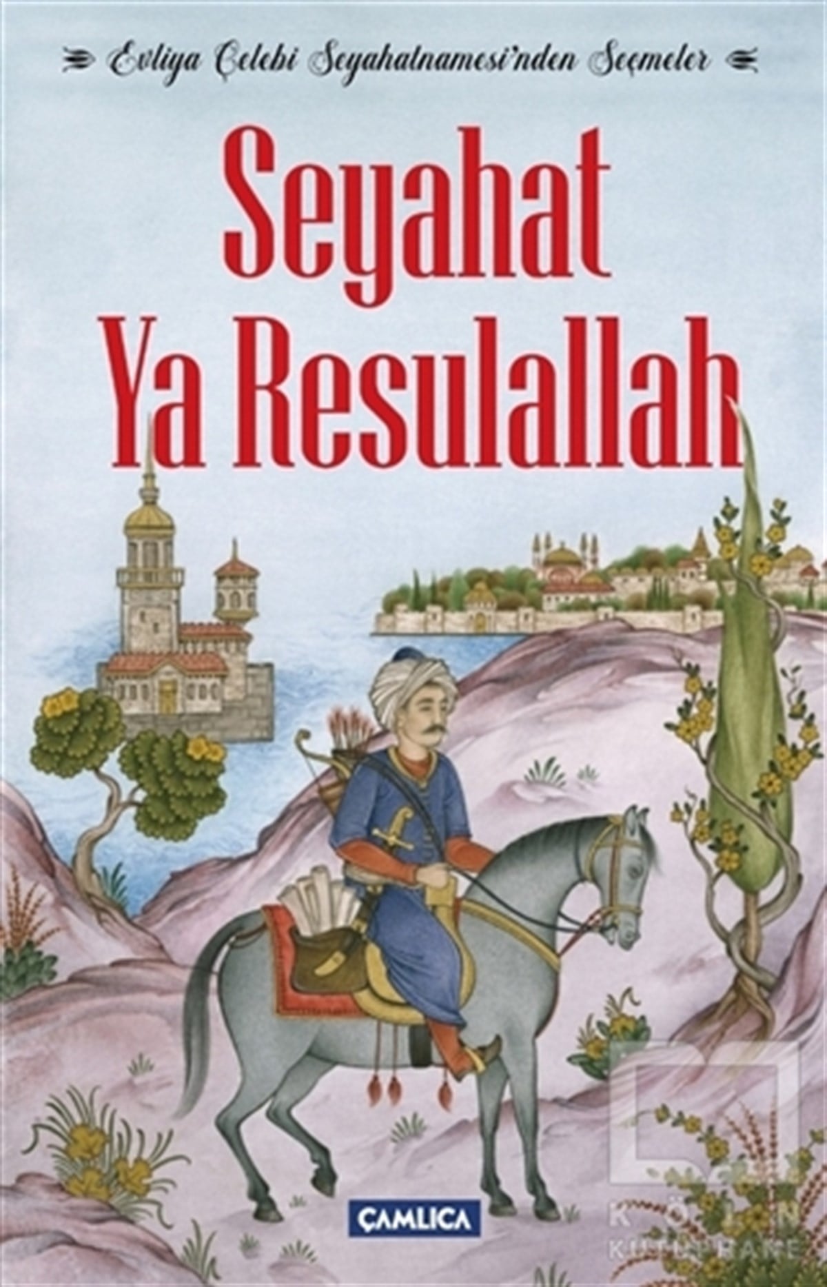 Evliya ÇelebiSeyahatnameSeyahat Ya Resulallah