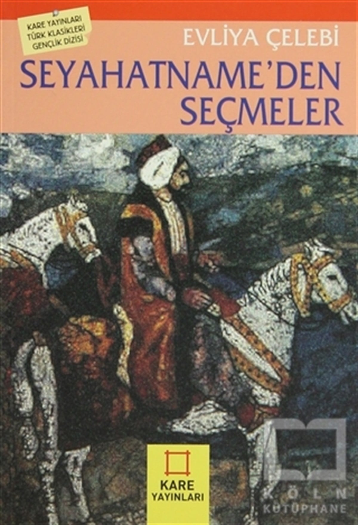 Evliya ÇelebiÖnemli Olaylar ve Biyografi - OtobiyografiSeyahatname’den Seçmeler