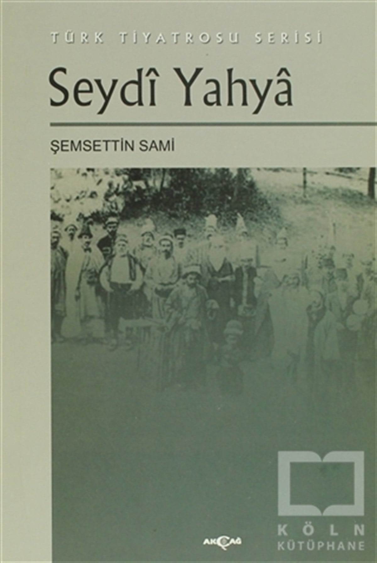 Şemseddin SamiSenaryoSeydi Yahya Türk Tiyatrosu Serisi