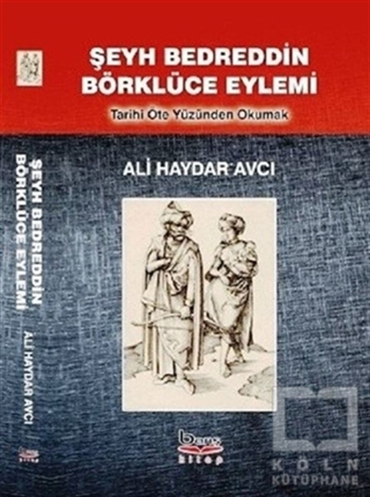 Ali Haydar AvcıTürk Tarihi AraştırmalarıŞeyh Bedreddin Börklüce Eylemi