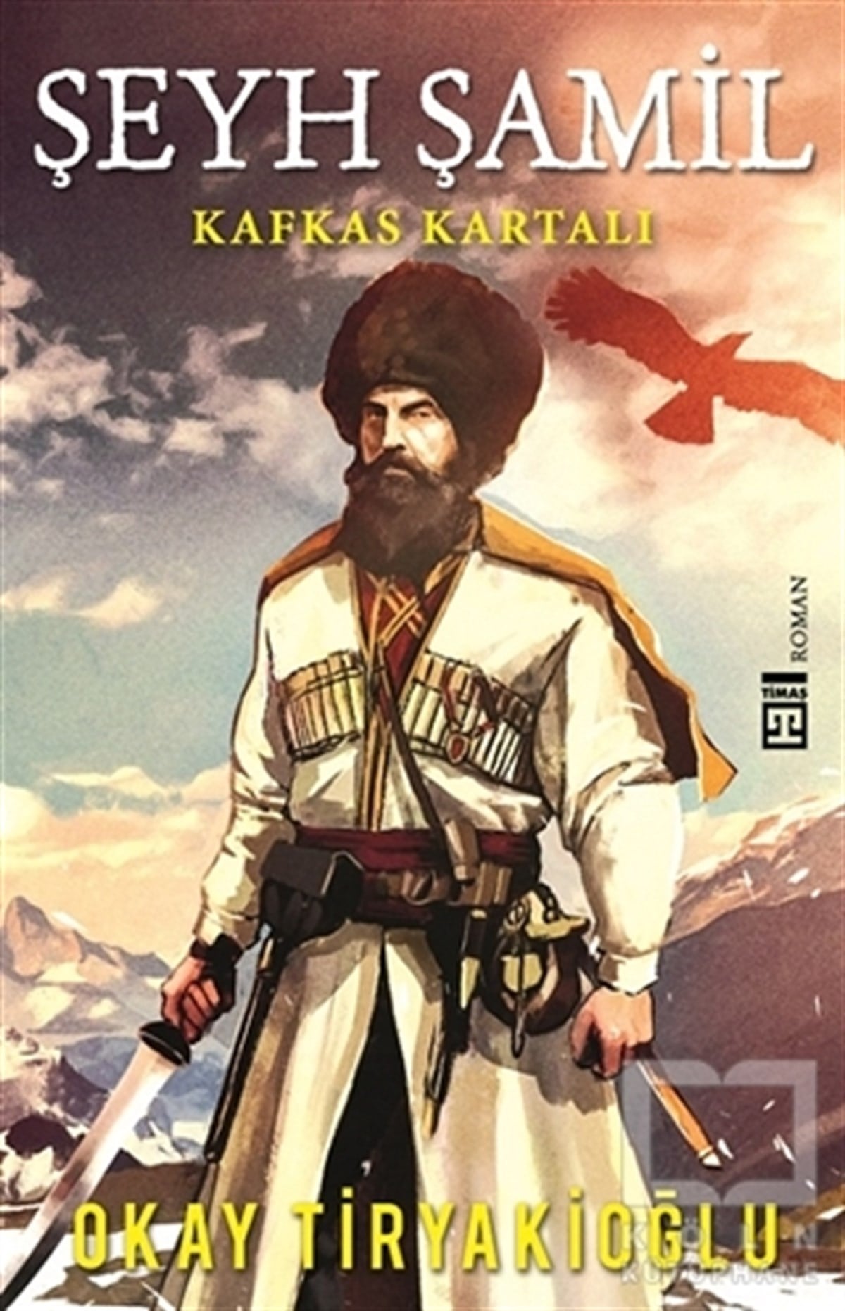 Okay TiryakioğluTarihsel RomanlarŞeyh Şamil - Kafkas Kartalı