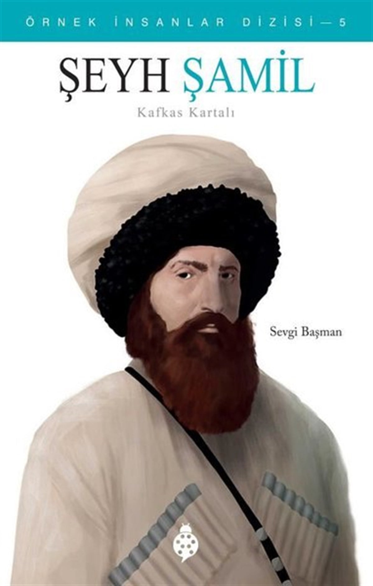 Sevgi BaşmanTarihi Biyografi ve Otobiyografi KitaplarıŞeyh Şamil Kafkas Kartalı - Örnek İnsanlar Dizisi 5