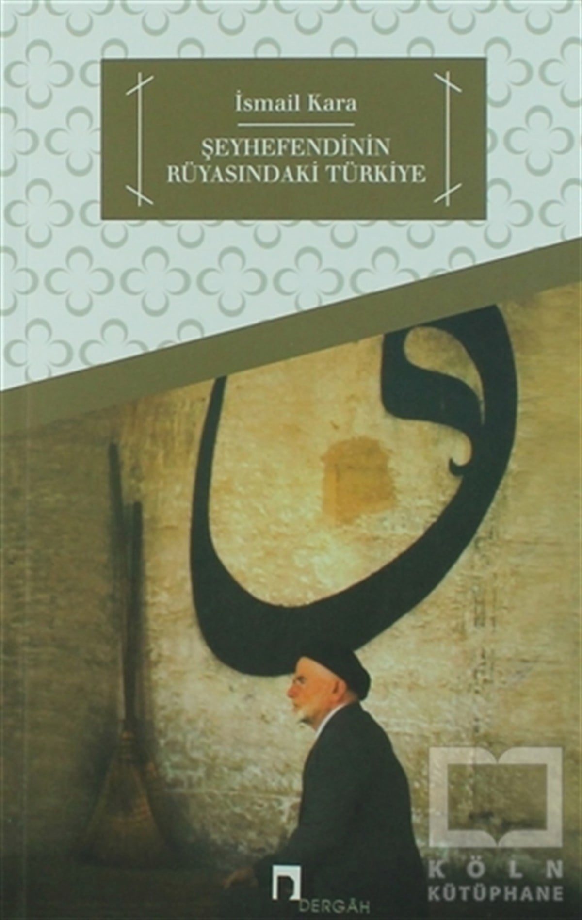İsmail KaraDin Felsefesi KitaplarıŞeyhefendinin Rüyasındaki Türkiye