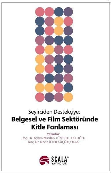 A. N. T. TekeoğluKişisel Gelişim KitaplarıSeyirciden Destekçiye: Belgesel ve Film Sektöründe Kitle Fonlaması