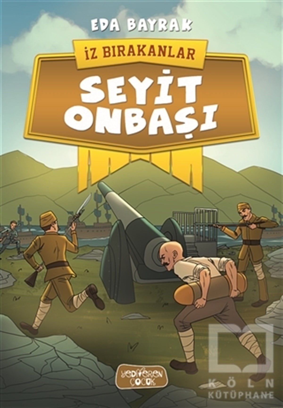 Eda BayrakHikayelerSeyit Onbaşı - İz Bırakanlar