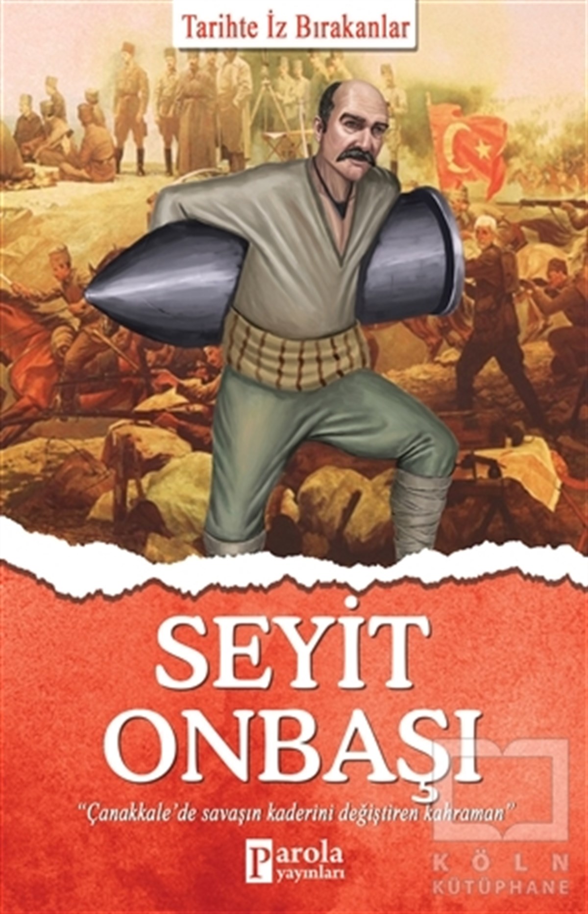 Turan TektaşTarihi Biyografi ve Otobiyografi KitaplarıSeyit Onbaşı - Tarihte İz Bırakanlar