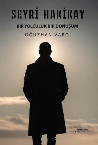 Oğuzhan VarolTürk RomaniSeyri Hakikat - Bir Yolculuk Bir Dönüşüm