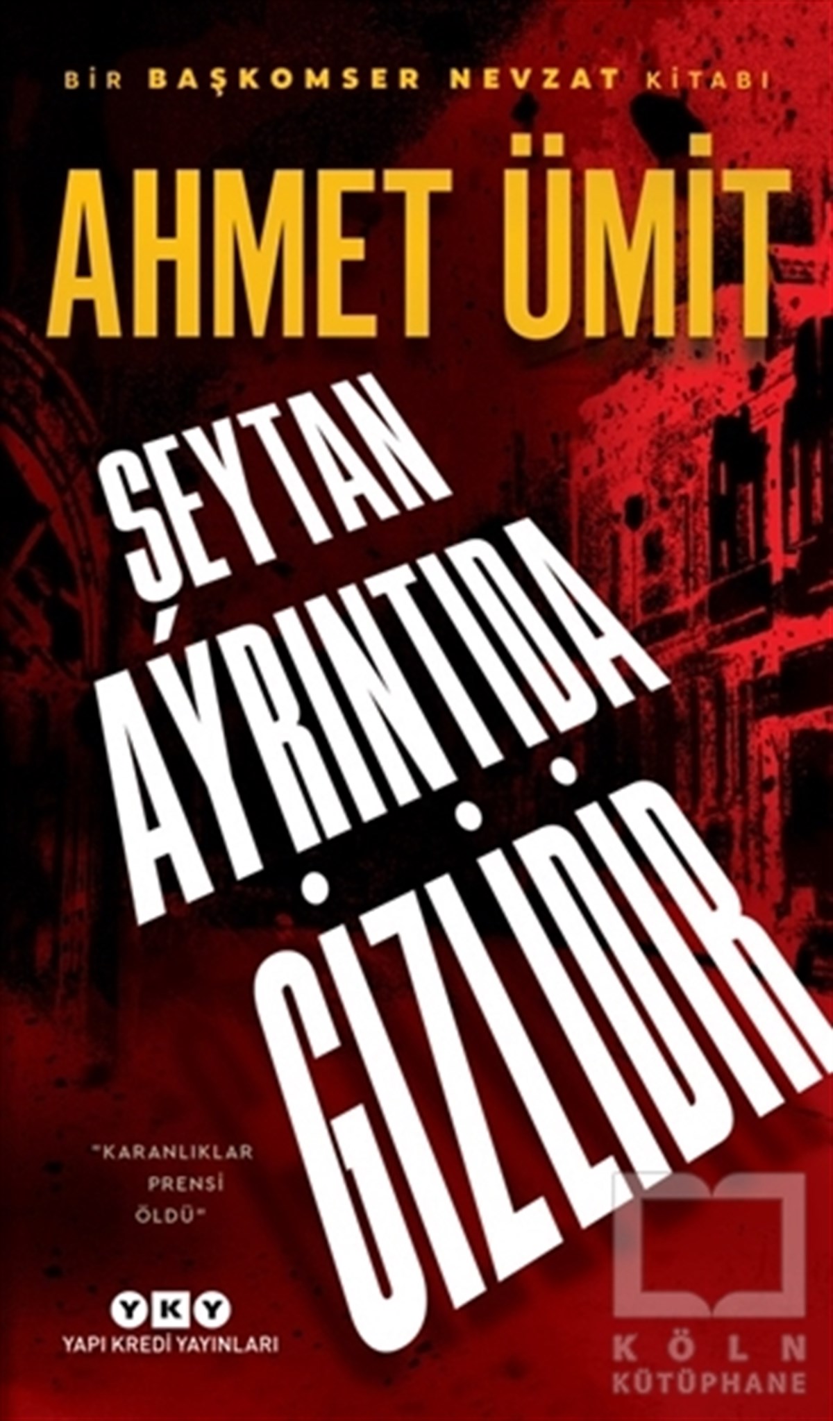 Ahmet ÜmitPolisiye Romanlar & Cinayet RomanlarıŞeytan Ayrıntıda Gizlidir