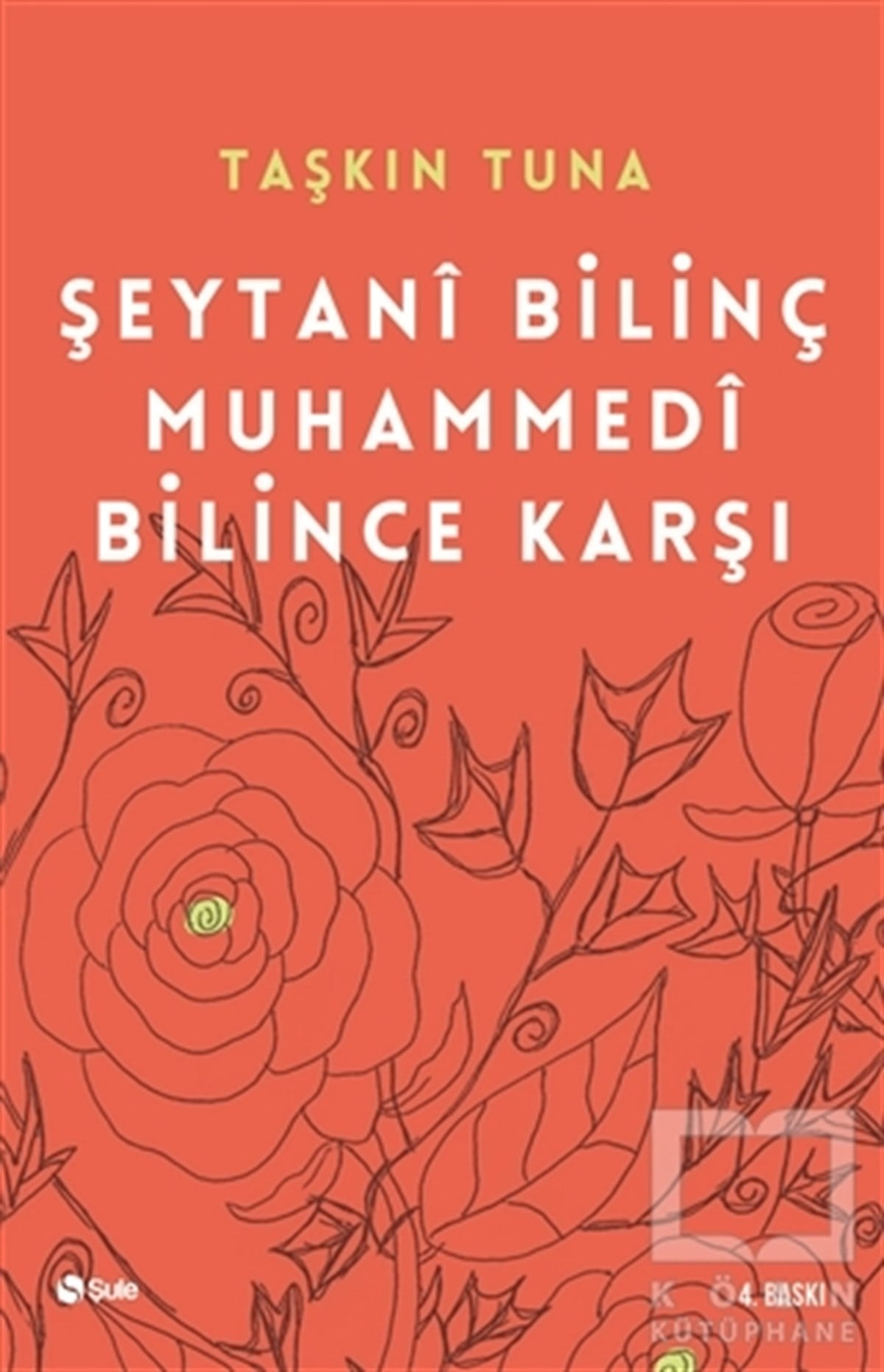 Taşkın TunaTasavvuf - Mezhepler - TarikatlarŞeytani Bilinç Muhammedi Bilince Karşı