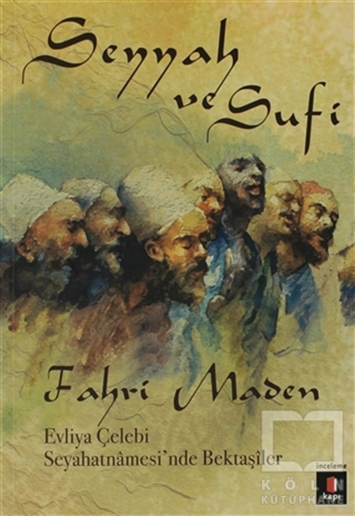 Fahri MadenTasavvuf - Mezhepler - TarikatlarSeyyah ve Sufi
