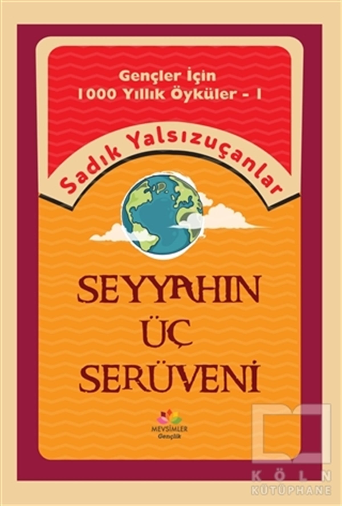 Sadık YalsızuçanlarÇocuk RomanlarıSeyyahın Üç Serüveni