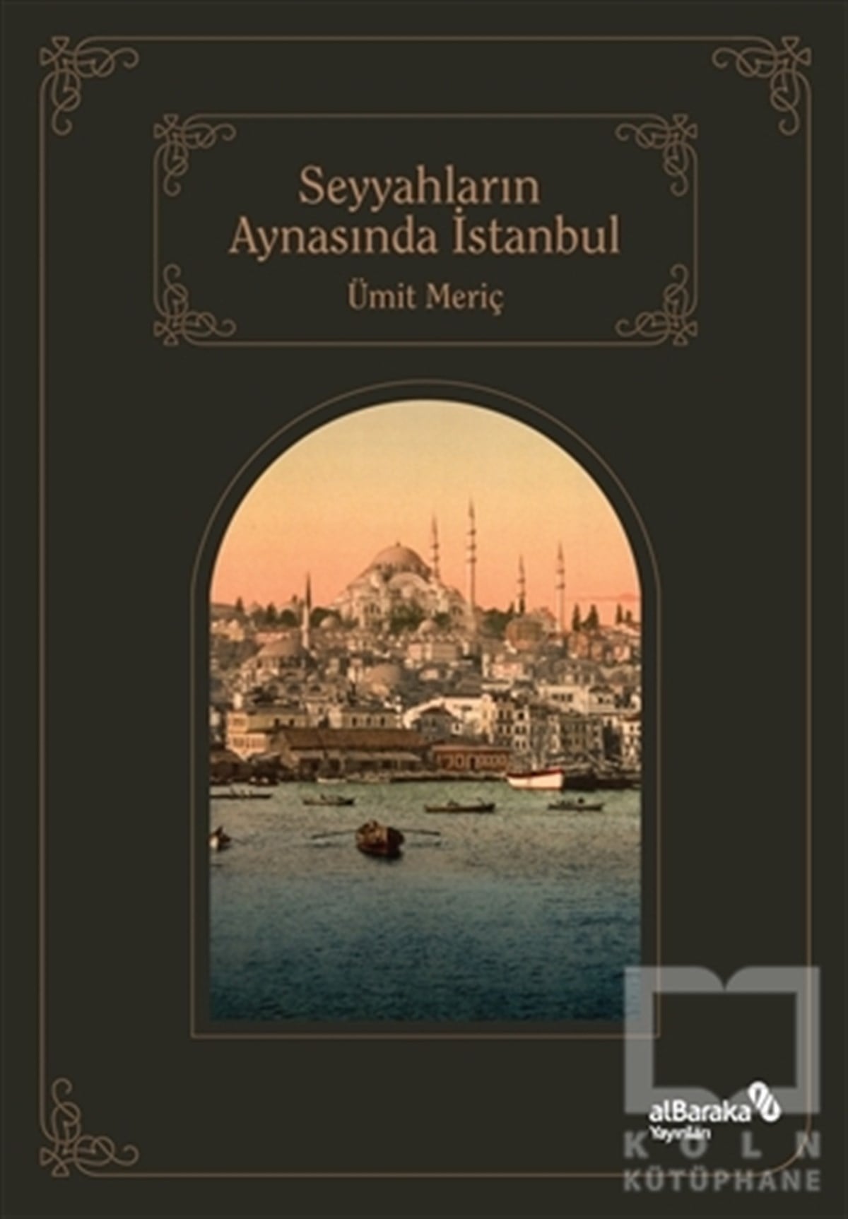 Ümit MeriçDiğerSeyyahların Aynasında İstanbul