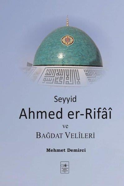 Mehmet Demirciİslami KitaplarSeyyid Ahmed er-Rifai ve Bağdat Velileri