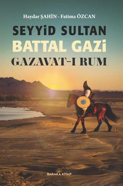 Fatıma ÖzcanTürk Tarihi Araştırmaları KitaplarıSeyyid Sultan Battal Gazi Gazavat-ı Rum