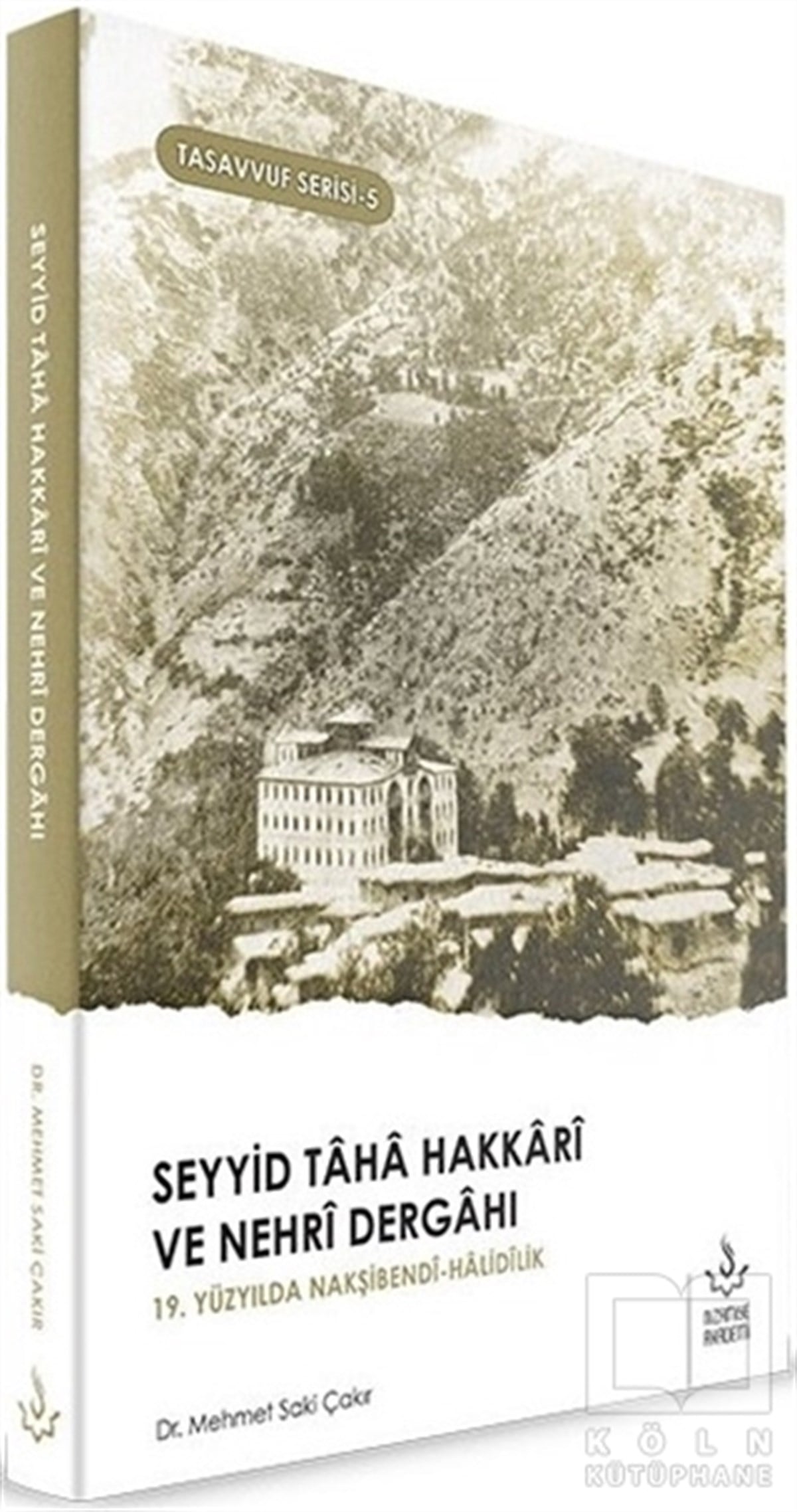 Mehmet Saki ÇakırTasavvuf - Mezhepler - TarikatlarSeyyid Taha Hakkari ve Nehri Dergahı