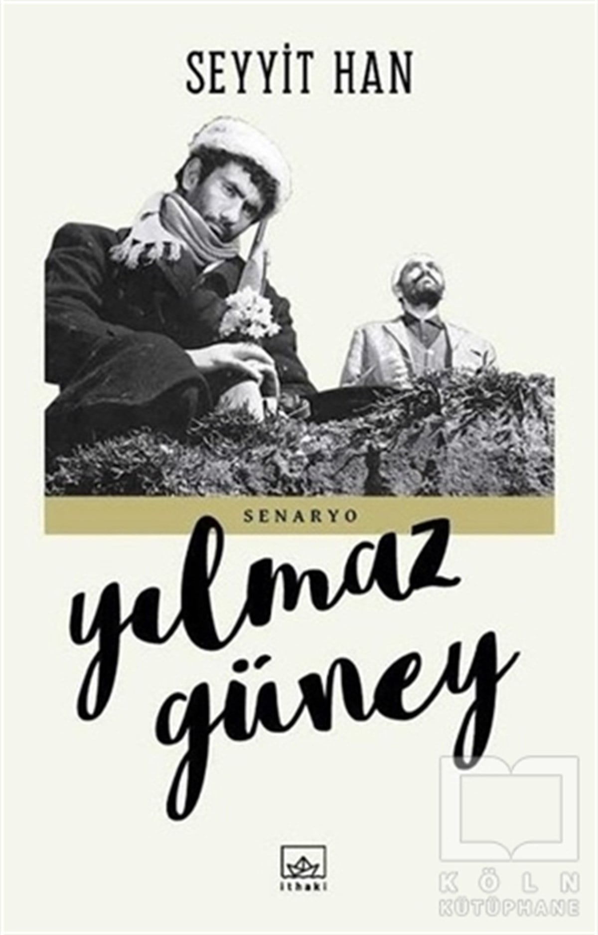 Yılmaz GüneyFotoğraf, Sinema, TiyatroSeyyit Han (Senaryo)