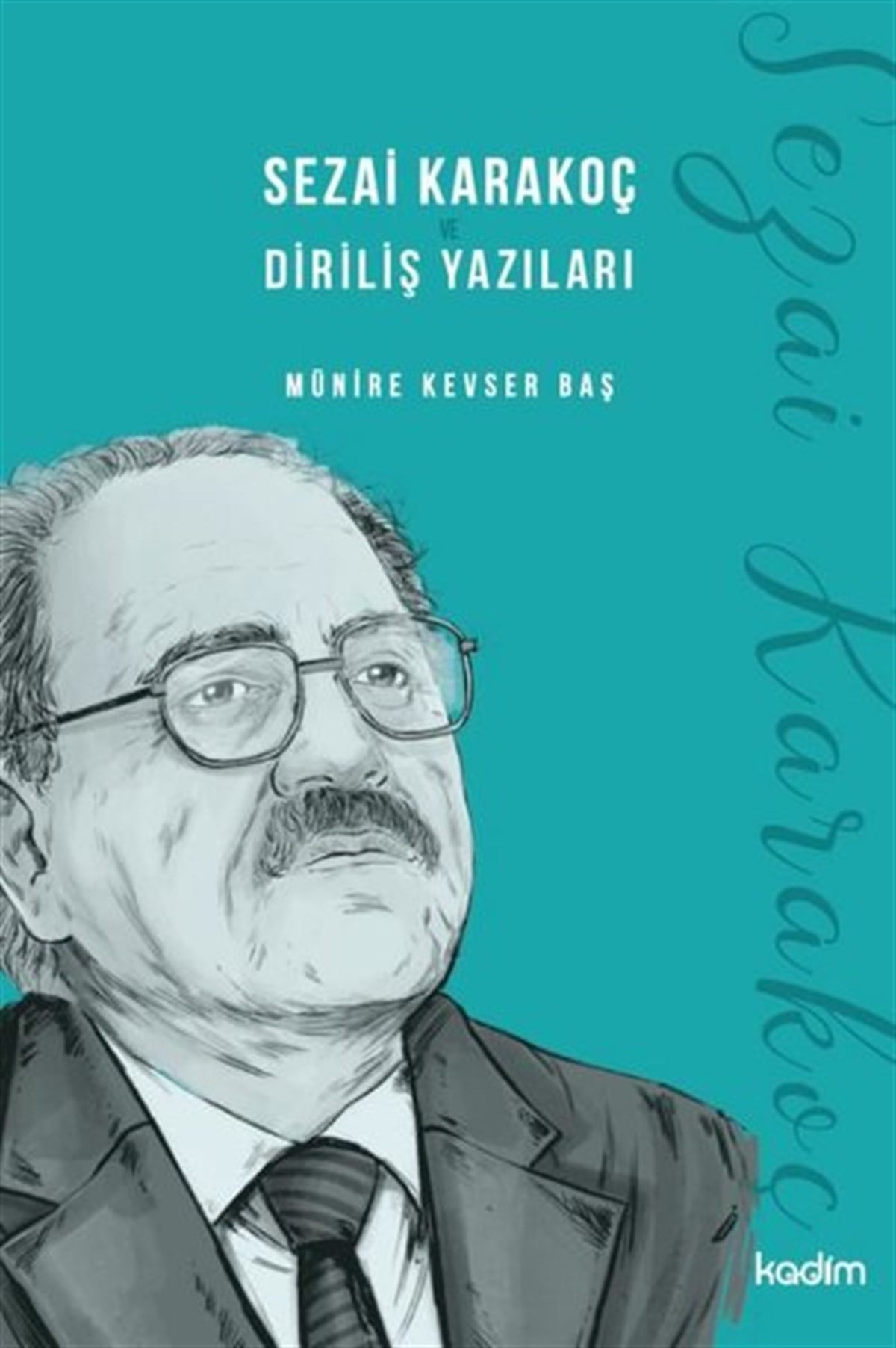 Münire Kevser BaşTürkiye Siyaseti ve Politikası KitaplarıSezai Karakoç ve Diriliş Yazıları