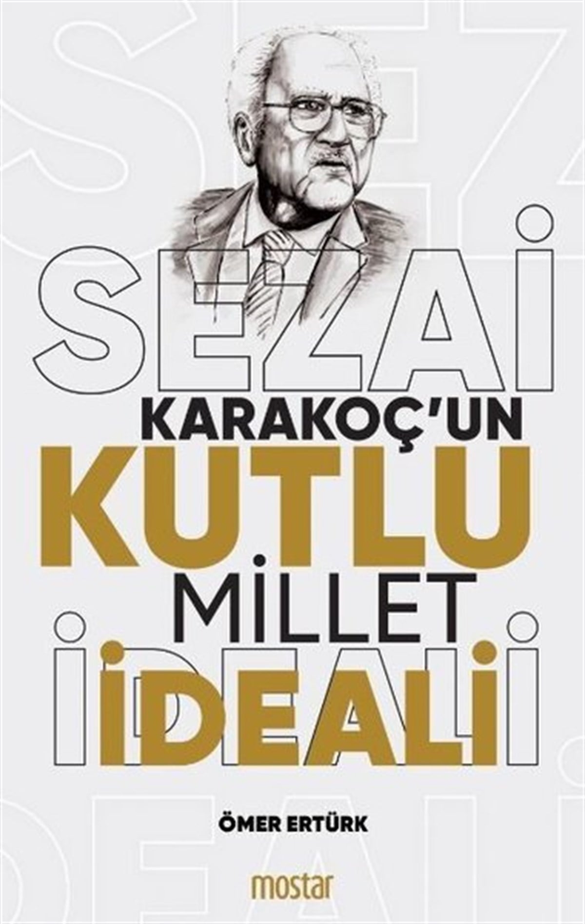 Ömer ErtürkTarihi Biyografi ve Otobiyografi KitaplarıSezai Karakoç'un Kutlu Millet İdeali
