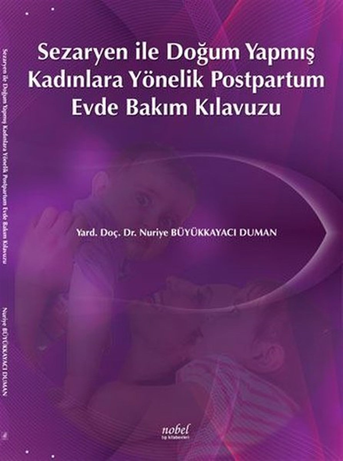 KolektifTıpSezaryen ile Doğum Yapmış Kadınlara Yönelik Postpartum Evde Bakım Kılavuzu