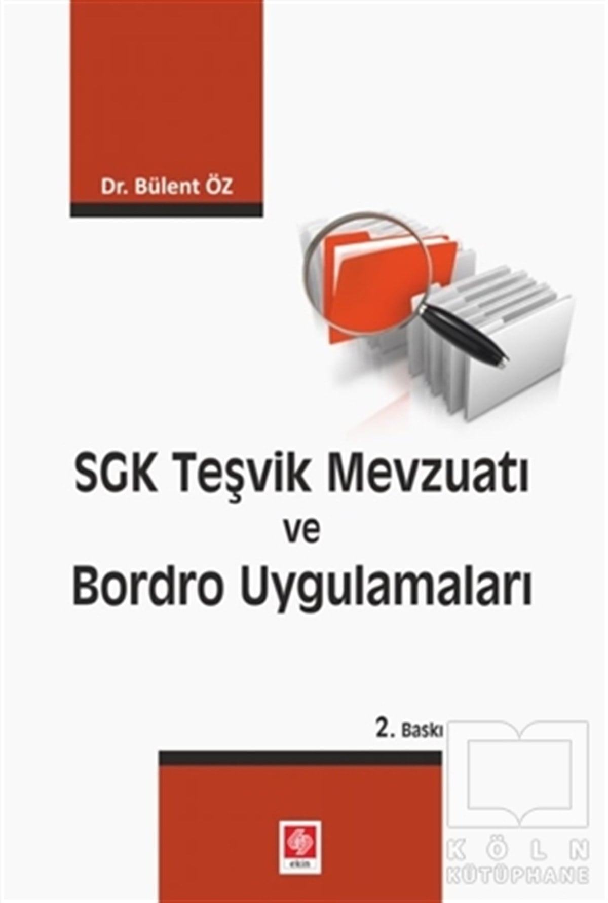 Bülent ÖzKanun KitaplarıSGK Teşvik Mevzuatı ve Bordro Uygulamaları