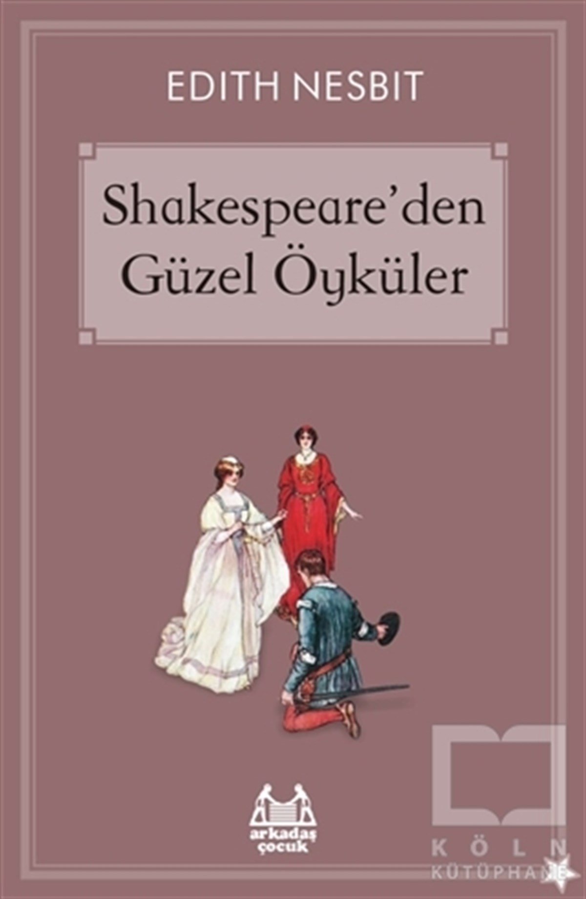 Edith NesbitÇocuk RomanlarıShakespeare’den Güzel Öyküler