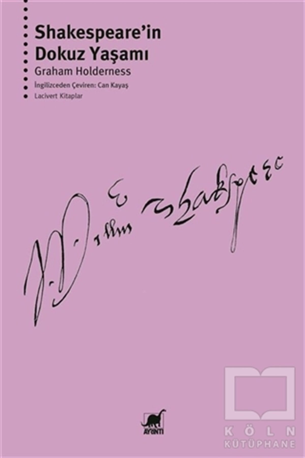 Graham HoldernessBiyografi & Otobiyografi KitaplarıShakespeare’in Dokuz Yaşamı