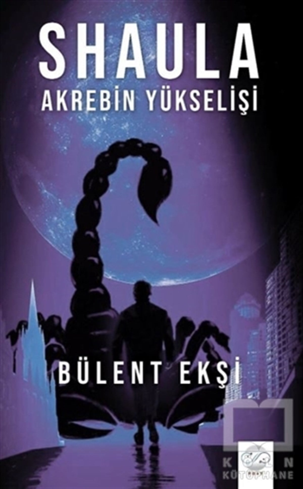 Bülent EkşiTürkçe RomanlarShaula - Akrebin Yükselişi
