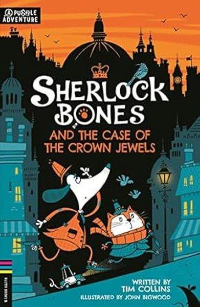 Tim CollinsChildrenSherlock Bones and the Case of the Crown Jewels  A Puzzle Quest