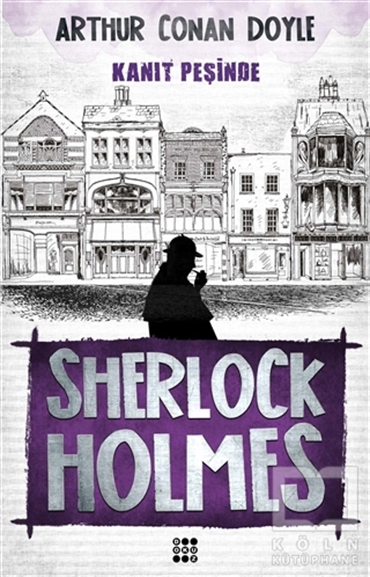 Arthur Conan DoylePolisiyeSherlock Holmes - Kanıt Peşinde