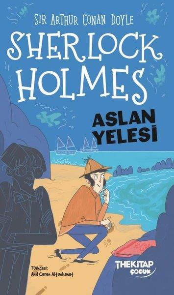 Arthur Conan DoyleÇocuk Gençlik RomanlarıSherlock Holmes - Aslan Yelesi