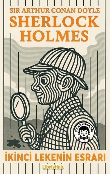 Sir Arthur Conan DoylePolisiye Romanlar & Cinayet RomanlarıSherlock Holmes - İkinci Lekenin Esrarı