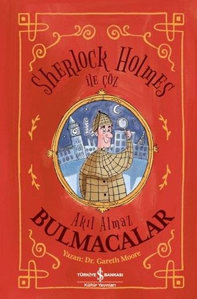 Gareth MooreÇocuk Gençlik RomanlarıSherlock Holmes İle Çöz - Akıl Almaz Bulmacalar