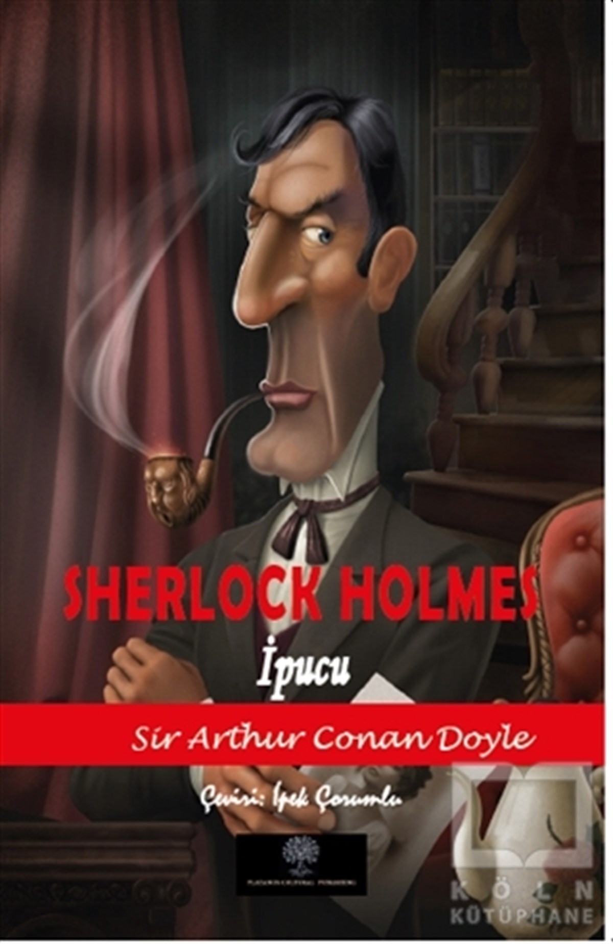 Sir Arthur Conan DoylePolisiye Romanlar & Cinayet RomanlarıSherlock Holmes İpucu